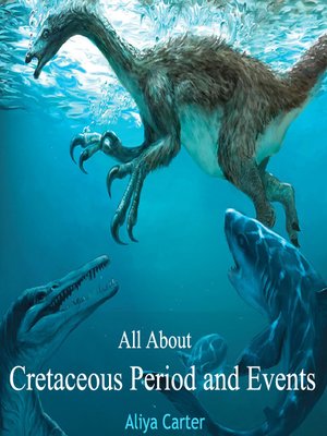 cover image of All About Cretaceous Period and Events